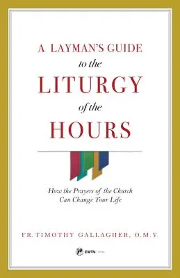 Laikusok útmutatója az Órák liturgiájához - Layman's Guide to Liturgy of the Hours