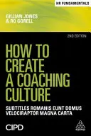 Hogyan hozzunk létre coaching-kultúrát: Gyakorlati bevezetés - How to Create a Coaching Culture: A Practical Introduction