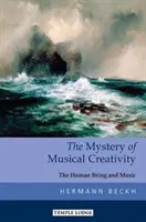 A zenei kreativitás rejtélye: Az ember és a zene - The Mystery of Musical Creativity: The Human Being and Music