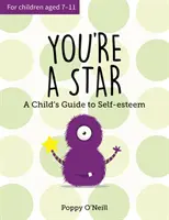 Csillag vagy - Egy gyermek útmutatója az önbecsüléshez - You're a Star - A Child's Guide to Self-Esteem