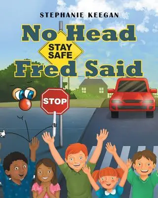 No Head Fred azt mondta: Maradj biztonságban - No Head Fred Said: Stay Safe