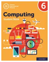 Oxford International Primary Computing Primary Computing: Student Book 6 - Oxford International Primary Computing: Student Book 6