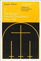 A keresztény hagyomány: A tanok fejlődésének története, 2. kötet: A keleti kereszténység szelleme (600-1700) - The Christian Tradition: A History of the Development of Doctrine, Volume 2: The Spirit of Eastern Christendom (600-1700)