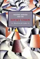 A nyugati marxizmus és a Szovjetunió: A kritikai elméletek és viták áttekintése 1917 óta - Western Marxism and the Soviet Union: A Survey of Critical Theories and Debates Since 1917