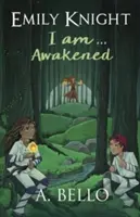 Emily Knight Jsem... Probuzená - Emily Knight I am... Awakened