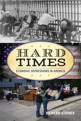 Nehéz idők: Gazdasági válságok Amerikában - Hard Times: Economic Depressions in America