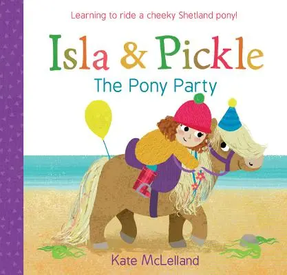 Isla és Pickle: The Pony Party - Isla and Pickle: The Pony Party