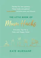 Az anyai trükkök kis könyve - The Little Book of Mum Hacks