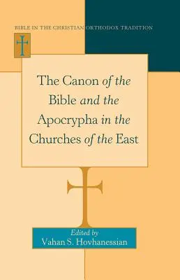 A Biblia kánonja és az apokrifek a keleti egyházakban - The Canon of the Bible and the Apocrypha in the Churches of the East