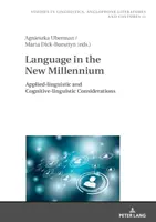 A nyelv az új évezredben: Alkalmazott nyelvészeti és kognitív nyelvészeti megfontolások - Language in the New Millennium: Applied-Linguistic and Cognitive-Linguistic Considerations