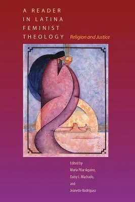 A Reader in Latina Feminist Theology: Vallás és igazságosság - A Reader in Latina Feminist Theology: Religion and Justice