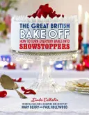 The Great British Bake Off: Hogyan lesz a hétköznapi süteményekből showstopper - The Great British Bake Off: How to Turn Everyday Bakes Into Showstoppers