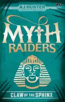 Mítoszvadászok: A szfinx karma: 2. könyv - Myth Raiders: Claw of the Sphinx: Book 2