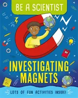 Légy tudós: Mágnesek vizsgálata - Be a Scientist: Investigating Magnets
