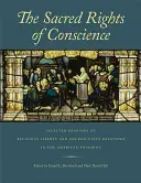 A lelkiismeret szent jogai: Válogatott olvasmányok a vallásszabadságról és az egyház-állam kapcsolatáról az amerikai alapításkor - The Sacred Rights of Conscience: Selected Readings on Religious Liberty and Church-State Relations in the American Founding