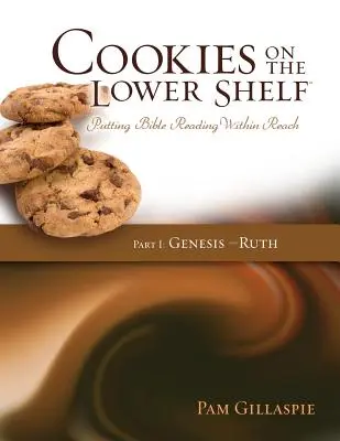 Sütik az alsó polcon: Putting Bible Reading Within Reach 1. rész (Genezis - Ruth) - Cookies on the Lower Shelf: Putting Bible Reading Within Reach Part 1 (Genesis - Ruth)