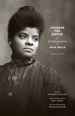 Keresztes hadjárat az igazságért: Wells önéletrajza: Ida B. Wells önéletrajza - Crusade for Justice: The Autobiography of Ida B. Wells
