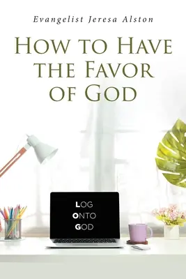 Hogyan szerezzük meg Isten kegyét - How to Have the Favor of God