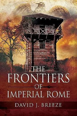 A császári Róma határai - The Frontiers of Imperial Rome