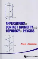 Az érintésgeometria és topológia alkalmazásai a fizikában - Applications of Contact Geometry and Topology in Physics