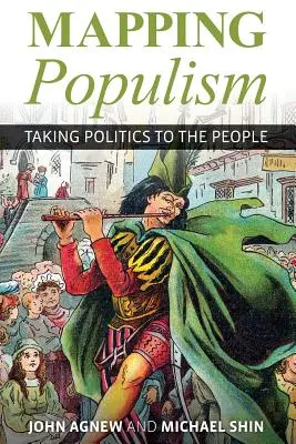 A populizmus feltérképezése: A politikát az emberekhez vinni - Mapping Populism: Taking Politics to the People