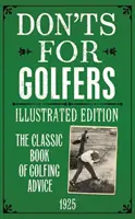 Don'ts for Golfers: Illusztrált kiadás - Don'ts for Golfers: Illustrated Edition