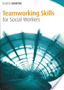 Csapatmunka-készségek szociális munkásoknak - Teamworking Skills for Social Workers