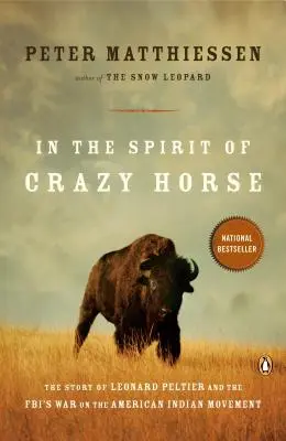 Őrült Ló szellemében: Leonard Peltier és az FBI háborúja az amerikai indiánmozgalom ellen: Leonard Peltier története - In the Spirit of Crazy Horse: The Story of Leonard Peltier and the Fbi's War on the American Indian Movement