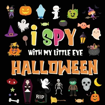 Kémkedem a kis szememmel - Halloween: A Fun Search and Find Game for Kids 2-4! - Színes ábécé A-Z Halloween kitalálós játék kisgyerekeknek - I Spy With My Little Eye - Halloween: A Fun Search and Find Game for Kids 2-4! - Colorful Alphabet A-Z Halloween Guessing Game for Little Children