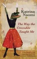Ahogy a krokodil tanított engem - The Way the Crocodile Taught Me