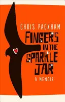 Ujjak a csillogó üvegben: A Memoir - Fingers in the Sparkle Jar: A Memoir