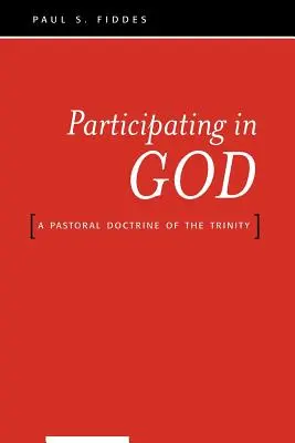 Részvétel Istenben: A Szentháromság lelkipásztori tanítása - Participating in God: A Pastoral Doctrine of the Trinity