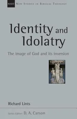 Identitás és bálványimádás: Az istenkép és annak megfordítása - Identity and Idolatry: The Image of God and Its Inversion