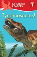 Kingfisher Readers: Tyrannosaurus! (1. szint: Olvasás kezdete) - Kingfisher Readers:Tyrannosaurus! (Level 1: Beginning to Read)