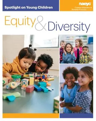 Spotlight on Young Children: Egyenlőség és sokszínűség - Spotlight on Young Children: Equity and Diversity