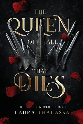 The Queen of All That Dies (A bukott világ 1. könyv) - The Queen of All That Dies (The Fallen World Book 1)