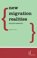 Új migrációs realitások: Inkluzív elbeszélések - New Migration Realities: Inclusive Narratives