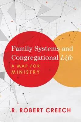 Családi rendszerek és gyülekezeti élet: A térkép a szolgálathoz - Family Systems and Congregational Life: A Map for Ministry