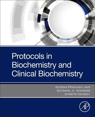 Protokollok a biokémiában és a klinikai biokémiában (Pandey Shweta (Govt VYT PG Autonomous College Durg Chhatishgarh India)) - Protocols in Biochemistry and Clinical Biochemistry (Pandey Shweta (Govt VYT PG Autonomous College Durg Chhatishgarh India))