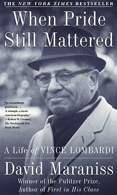 Amikor a büszkeség még számított: Vince Lombardi élete - When Pride Still Mattered: A Life of Vince Lombardi