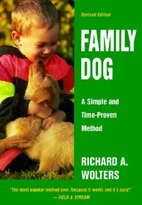 Családi kutya: Egyszerű és bevált módszer, átdolgozott kiadás - Family Dog: A Simple and Time-Proven Method, Revised Edition