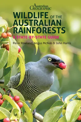 Az ausztrál esőerdők élővilága: A State-By-State Guide - Wildlife of the Australian Rainforests: A State-By-State Guide