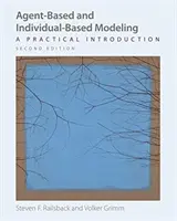 Ügynök- és egyénalapú modellezés: Gyakorlati bevezetés, második kiadás - Agent-Based and Individual-Based Modeling: A Practical Introduction, Second Edition