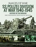 SS Polizei at War 1940-1945: A Division története - SS Polizei at War 1940-1945: A History of the Division