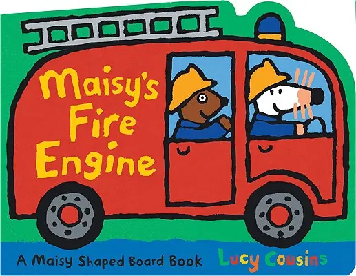 Maisy tűzoltóautója: A Maisy Shaped Board Book - Maisy's Fire Engine: A Maisy Shaped Board Book