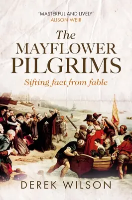 A Mayflower-zarándokok: A tények és a mesék szétválasztása - The Mayflower Pilgrims: Sifting Fact from Fable