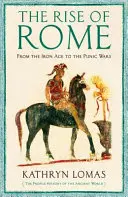 Róma felemelkedése - A vaskortól a pun háborúkig (Kr. e. 1000 - Kr. e. 264) - Rise of Rome - From the Iron Age to the Punic Wars (1000 BC - 264 BC)