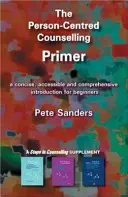 Személyközpontú tanácsadási alapozó - A Lépések a tanácsadásban kiegészítés - Person-centred Counselling Primer - A Steps in Counselling Supplement