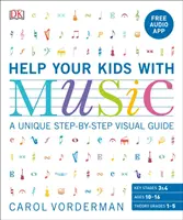 Help Your Kids with Music, 10-16 éves korig (1-5. osztály) - Egyedülálló, lépésről lépésre követhető vizuális útmutató és ingyenes audioalkalmazás. - Help Your Kids with Music, Ages 10-16 (Grades 1-5) - A Unique Step-by-Step Visual Guide & Free Audio App