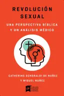 Revoluční sexuální výchova: Una Mirada Bblica Y Cientfica - Revolucin Sexual: Una Mirada Bblica Y Cientfica